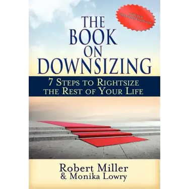 The Book on Downsizing: 7 Steps to Rightsize the Rest of Your Life