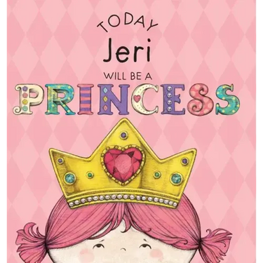 Today Jeri Will Be a Princess