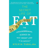 The Secret Life Of Fat: The Groundbreaking Science On Why Weight Loss Is So Difficult