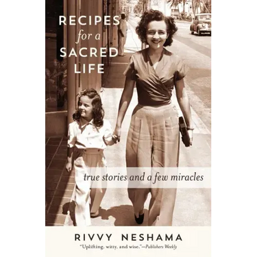 Recipes for a Sacred Life: True Stories and a Few Miracles