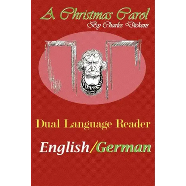 A Christmas Carol: Dual Language Reader (English/German)