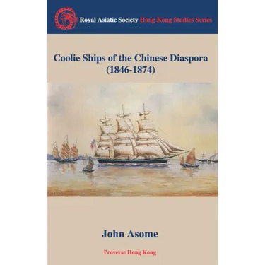 Coolie Ships of the Chinese Diaspora (1846-1874)