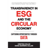 Transparency in ESG and the Circular Economy: Capturing Opportunities Through Data