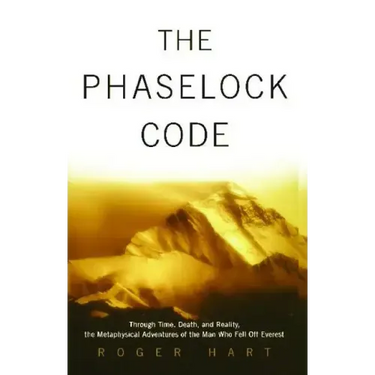 Phaselock Code: Through Time, Death and Reality: The Metaphysical Adventures of Man (Original)