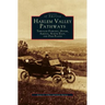 Harlem Valley Pathways: Through Pawling, Dover, Amenia, North East, and Pine Plains