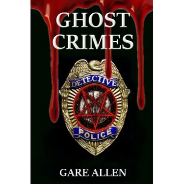 Ghost Crimes: Based on Actual Paranormal Cases