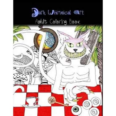 Dark Whimsical Art Adult Coloring Book: Art and Creativity for the Strange and Unusual