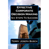 Effective Corporate Decision Making: Six Steps to Success
