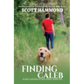 Finding Caleb: Search and Rescue Dog Series