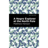 A Negro Explorer at the North Pole