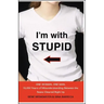 I'm with Stupid: One Man. One Woman. 10,000 Years of Misunderstanding Between the Sexes Cleared Right Up