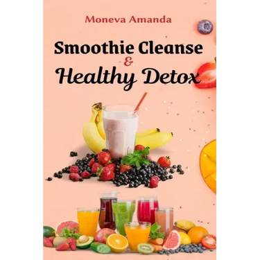 Smoothie Cleanse & Healthy Detox