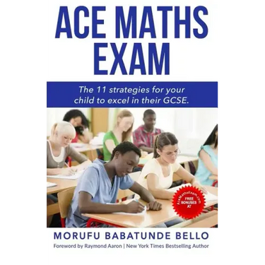 Ace Maths Exam: The 11 Strategies For Your Child To Excel In Their GCSE
