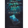 Keep on Asking