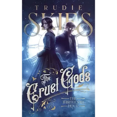 The Thirteenth Hour: Book One of The Cruel Gods