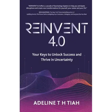 Reinvent 4.0: Your Keys to Unlock Success and Thrive in Uncertainty