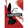 Plowshares: Protest, Performance, and Religious Identity in the Nuclear Age