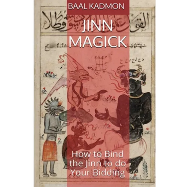 Jinn Magick: How to Bind the Jinn to do Your Bidding
