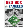 Red Sox vs. Yankees: The Great Rivalry