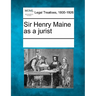 Sir Henry Maine as a Jurist