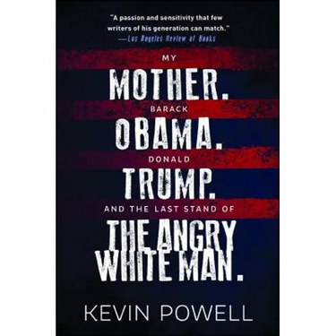 My Mother. Barack Obama. Donald Trump. and the Last Stand of the Angry White Man.