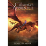 The Chimera's Apprentice Book Three: The Last Murch