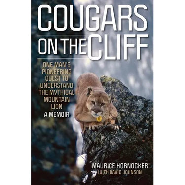 Cougars on the Cliff: One Man's Pioneering Quest to Understand the Mythical Mountain Lion, a Memoir