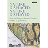 Nature Displaced, Nature Displayed: Order and Beauty in Botanical Gardens