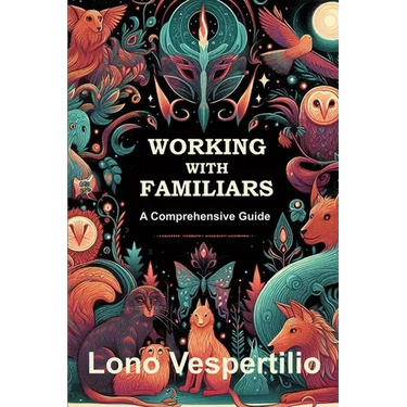 Working with Familiars: A Comprehensive Guide