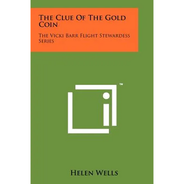 The Clue Of The Gold Coin: The Vicki Barr Flight Stewardess Series