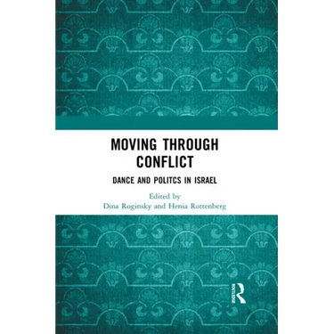 Moving Through Conflict: Dance and Politcs in Israel