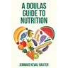 A Doula's guide to Nutrition