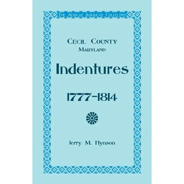 The African American Collection, Indentures, Cecil County, Maryland 1777-1814