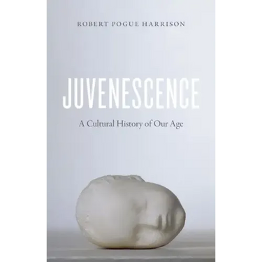 Juvenescence: A Cultural History of Our Age