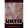Untie the Cords of Silence
