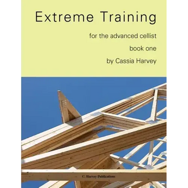 Extreme Training for the Advanced Cellist, Book One