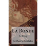La Ronde: A Play