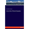 School Atlas of Physical Geography