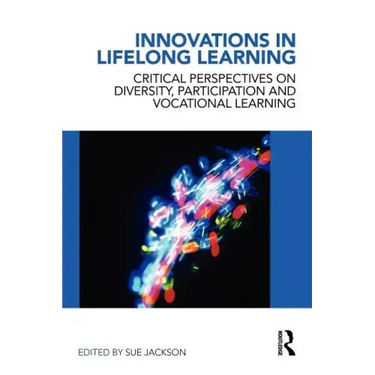 Innovations in Lifelong Learning: Critical Perspectives on Diversity, Participation and Vocational Learning