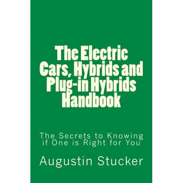 The Electric Cars, Hybrids and Plug-in Hybrids Handbook