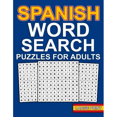 spanish word search puzzles: Large Print Spanish Word Search For Adults With 100 Word Search Puzzles And 1000 Words To Find - Sopas De Letras en Es