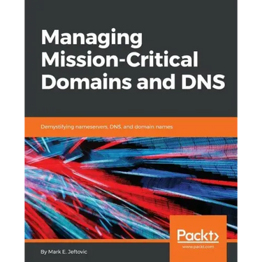 Managing Mission-Critical Domains and DNS
