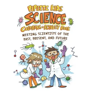Pipette Kids: Science Coloring and Activity Book
