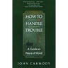 How to Handle Trouble