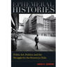 Ephemeral Histories: Public Art, Politics, and the Struggle for the Streets in Chile