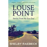 Louse Point: Stories From the East End