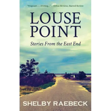 Louse Point: Stories From the East End
