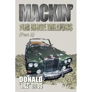 Mackin for More Millions (PT-2)