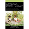 Integrating Literacy Naturally: Avoiding the One-Size-Fits-All Curriculum in Early Childhood