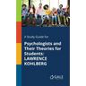 A Study Guide for Psychologists and Their Theories for Students: Lawrence Kohlberg